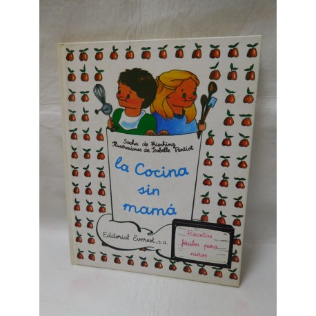 Libro Las recetas fáciles sin mama, recetas para niños. Ed. Everest. 1980.