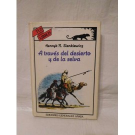Libro A través del Desierto y de la Selva. Colección Tus Libros. 1985. 1ª Edición.