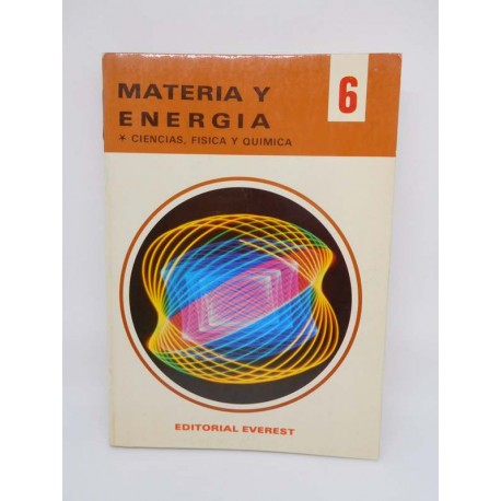 Libro de Texto, Materia y Energía 6º EGB. Ed. Everest. 1973.