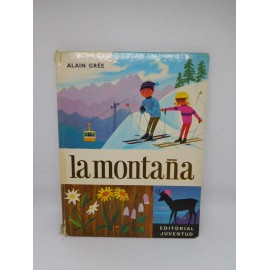 Libro Ed. Juventud La Montaña. Alain Gree. Colección Panorama.1969.