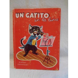 Cuento Un gatito en la luna. Ed. Sopena. Año 1959. Ilustraciones Jan Loup.