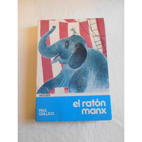 Libro infantil juvenil Colección Noguer. EL RATON MANX.  Paul Gallico. Ed. Noguer. Número 2. Años 70-80.
