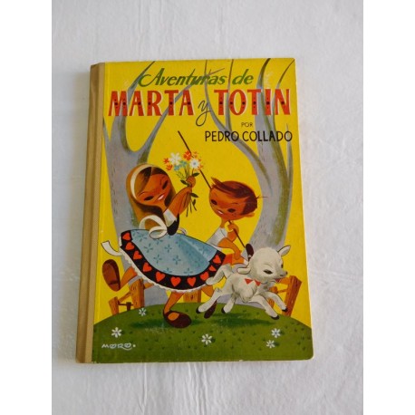 Cuento ilustrado. Aventuras de Marta y Totin. Pedro Collado. ED. Collado.  2ª ED. Ilustra Moro.