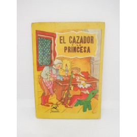 Cuento El Cazador y la Princesa. Colección Gacela. Barcelona. Años 40.