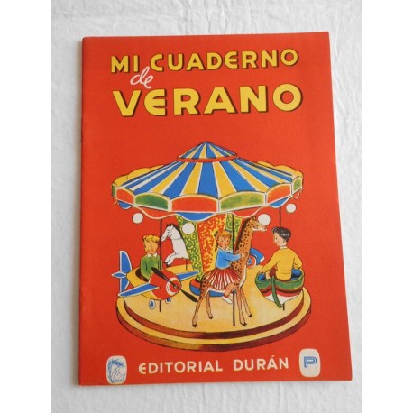 Antiguo libro de trabajo. Mi cuaderno de verano. Editorial Duran. 1941. 1ª edición.